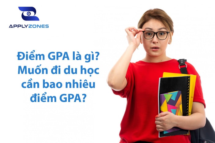 Điểm GPA là gì? Muốn đi du học cần bao nhiêu điểm GPA?